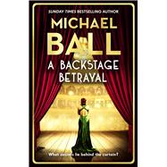 A Backstage Betrayal The perfect gift for the festive season from the West End legend and bestselling author