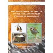Histoire Naturelle des Familles et Sous-Familles Endémiques d'oiseaux de Madagascar