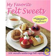 My Favorite Felt Sweets