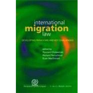 International Migration Law: Developing Paradigms and Key Challenges