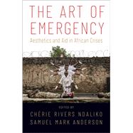 The Art of Emergency Aesthetics and Aid in African Crises