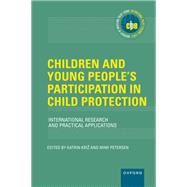Children and Young People's Participation in Child Protection International Research and Practical Applications