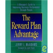 The Reward Plan Advantage A Manager's Guide to Improving Business Performance Through People