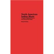 North American Indian Music: A Guide to Published Sources and Selected Recordings