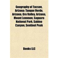 Geography of Tucson, Arizon : Tanque Verde, Arizona, Oro Valley, Arizona, Mount Lemmon, Saguaro National Park, Sabino Canyon, Sentinel Peak