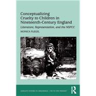 Conceptualizing Cruelty to Children in Nineteenth-Century England