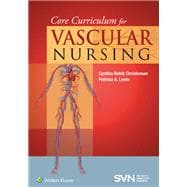 Core Curriculum for Vascular Nursing An Official Publication of the Society for Vascular Nursing (SVN)