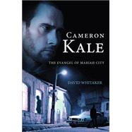 Cameron Kale: The Evangel of Mariah City