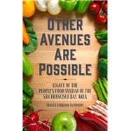 Other Avenues Are Possible Legacy of the People’s Food System of the San Francisco Bay Area