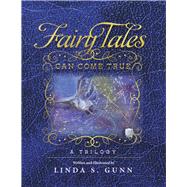 FAIRY TALES CAN COME TRUE A Trilogy