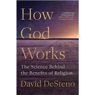 How God Works The Science Behind the Benefits of Religion