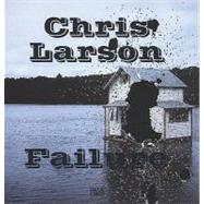 Chris Larson: Failure