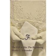 The Gift is His: The Beginning