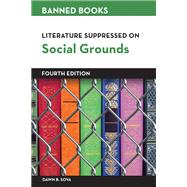 Literature Suppressed on Social Grounds, Fourth Edition