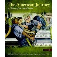 The American Journey A History of the United States, Volume 2 Reprint Plus NEW MyHistoryLab with eText -- Access Card Package