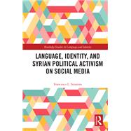 Language, Identity, and Syrian Political Activism on Social Media