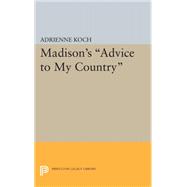 Madison's Advice to My Country