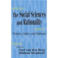 The Social Sciences and Rationality: Promise, Limits, and Problems