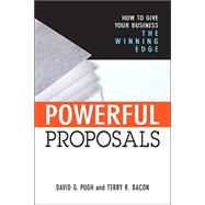 Powerful Proposals : How to Give Your Business the Winning Edge