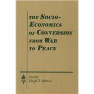 The Socio-economics of Conversion from War to Peace