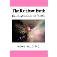 The Rainbow Earth: Expanding Consciousness and Perception