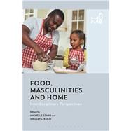 Food, Masculinities and Home Interdisciplinary Perspectives