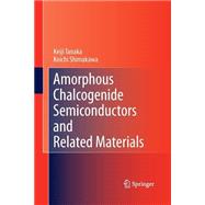 Amorphous Chalcogenide Semiconductors and Related Materials