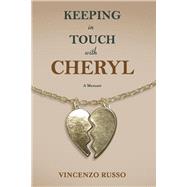 Keeping in Touch With Cheryl A Memoir