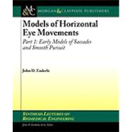 Models of Horizontal Eye Movements: Early Models of Saccades and Smooth Pursuit
