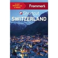 Frommer's Shortcut Switzerland