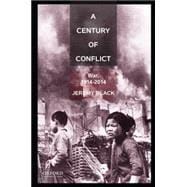 A Century of Conflict War, 1914-2014