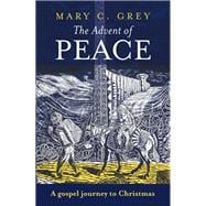 The Advent of Peace: A Gospel journey to Christmas