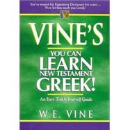 Vine's Learn New Testament Greek : An Easy Teach Yourself Course in Greek