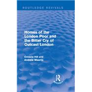 Homes of the London Poor and the Bitter Cry of Outcast London