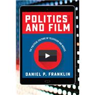 Politics and Film The Political Culture of Television and Movies