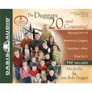 The Duggars: 20 and Counting!: Raising One of America's Largest Families--how They Do It, Library Edition,9781609812324