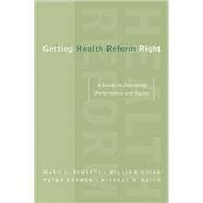 Getting Health Reform Right A Guide to Improving Performance and Equity