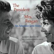 The President & Mrs. Reagan An American Love Story