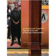 Underground Together The Art and Life of Harvey Dinnerstein