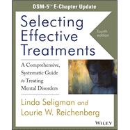 Selecting Effective Treatments: A Comprehensive, Systematic Guide to Treating Mental Disorders, DSM-5 E-Chapter Update