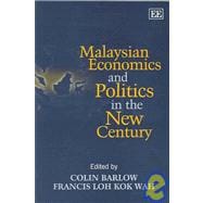 Malaysian Economics And Politics In The New Century
