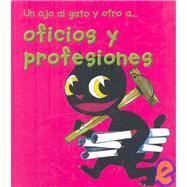 Un ojo al gato y otro a...oficios y profesiones/ Jobs And Professions