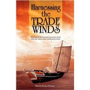 Harnessing the Trade Winds : The Story of the Centuries-Old Indian Trade with East Africa, using the Monsoon Winds