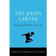 The Happy Lawyer Making a Good Life in the Law