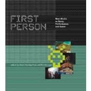 First Person : New Media As Story, Performance, and Game