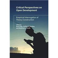 Critical Perspectives on Open Development Empirical Interrogation of Theory Construction