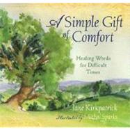 A Simple Gift of Comfort: Healing Words for Difficult Times