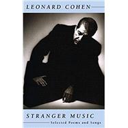 Stranger Music Selected Poems and Songs