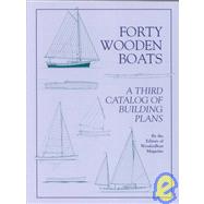 Forty Wooden Boats : A Third Catalog of Building Plans