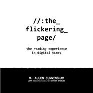The Flickering Page The Reading Experience in Digital Times